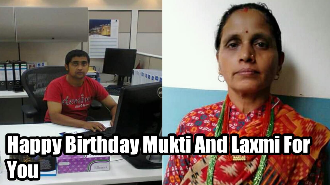Happy Birthday Mukti and Laxmi For You