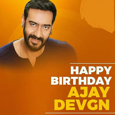Happy Birthday Ajay Devgn to You
