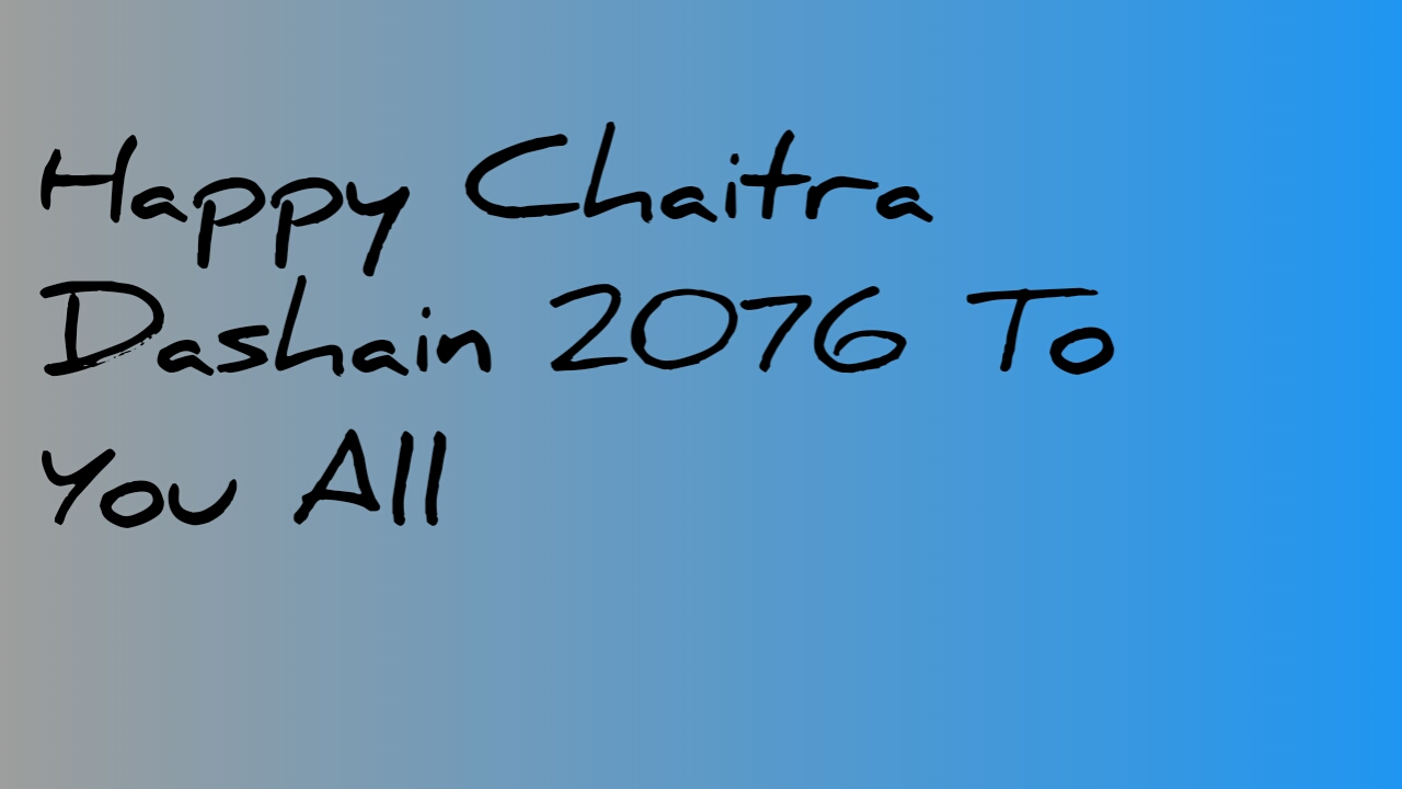 Happy Chaitra Dashain 2076 To You All