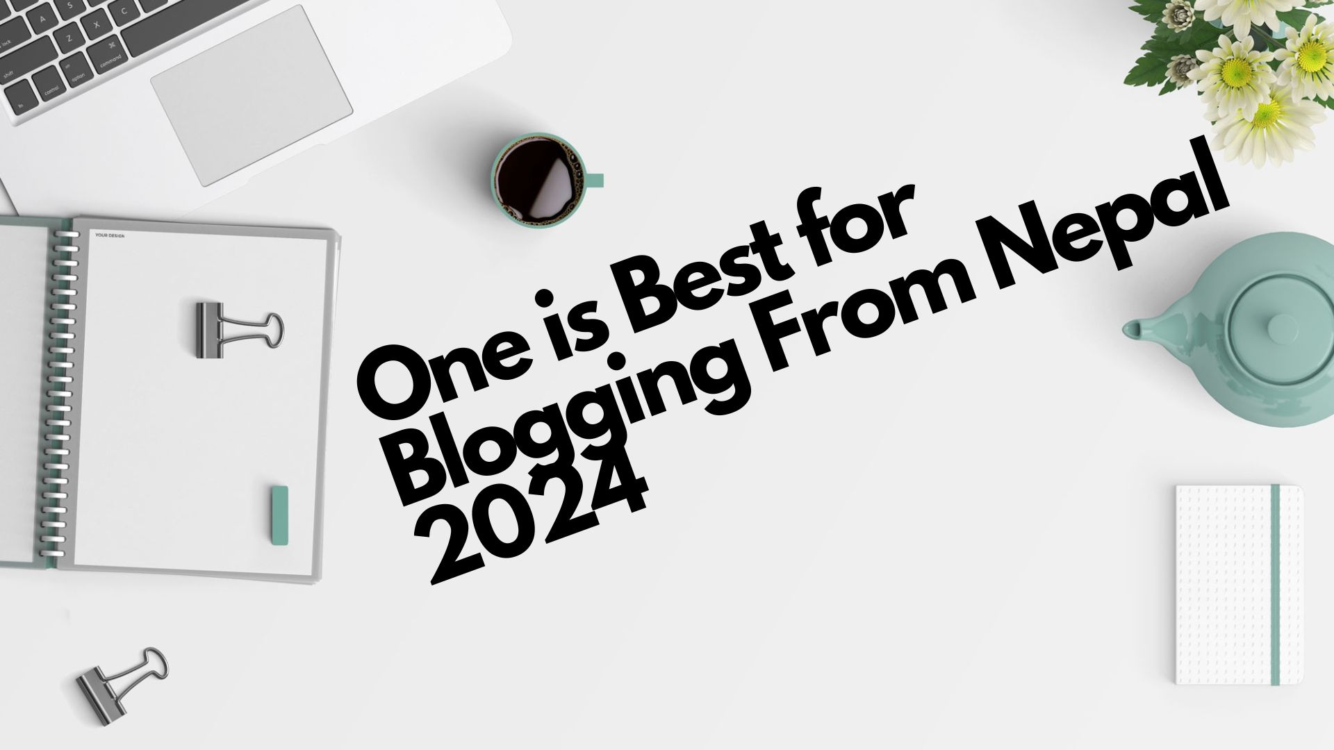 Which One is Best for Blogging From Nepal in 2024