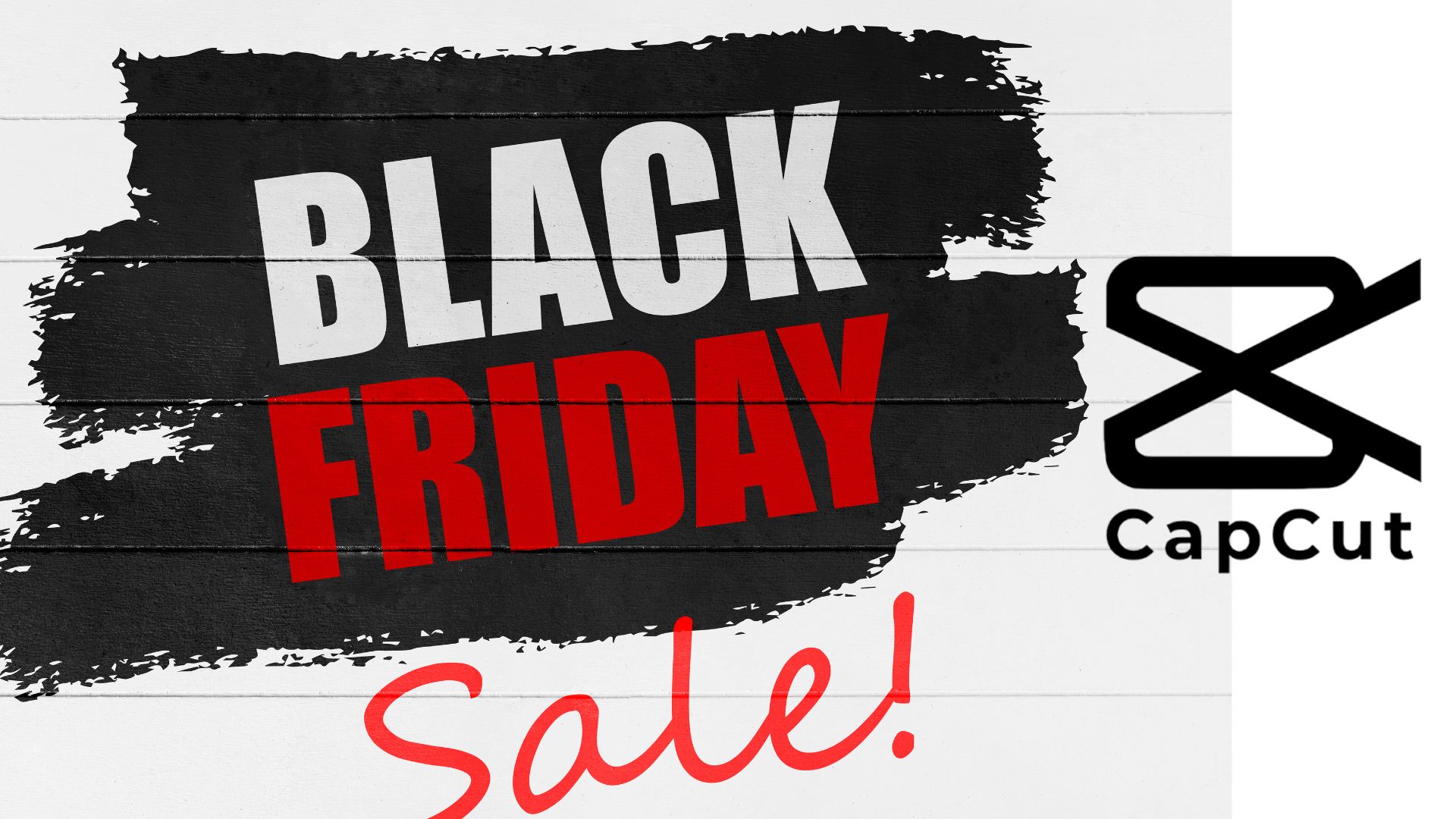 Black Friday Sale Start On CapCut Pro In 2025